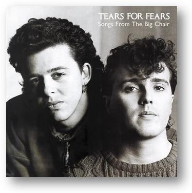 tears for fears Songs from the big chair