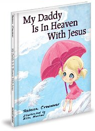 book rebecca crownover my daddy is in heaven with Jesus